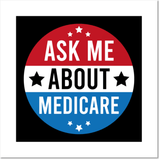 Medicare - Ask Me About Medicare Posters and Art